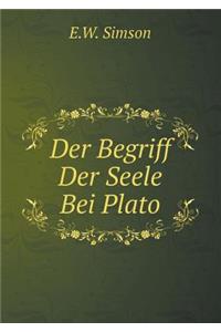Der Begriff Der Seele Bei Plato