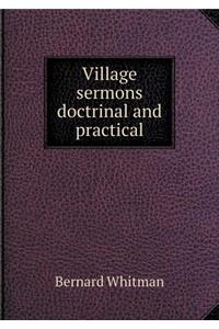 Village Sermons Doctrinal and Practical