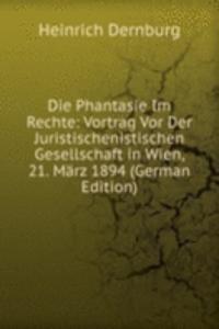 Die Phantasie Im Rechte