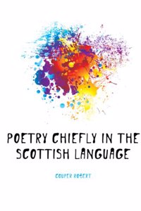 Poetry Chiefly in the Scottish Language, Volume 2