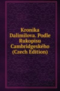 Kronika Dalimilova. Podle Rukopisu Cambridgeskeho (Czech Edition)