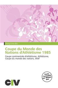 Coupe Du Monde Des Nations D'Athl Tisme 1985