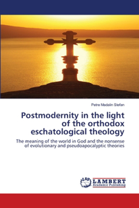 Postmodernity in the light of the orthodox eschatological theology