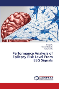Performance Analysis of Epilepsy Risk Level From EEG Signals