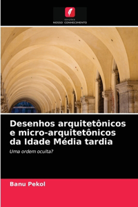 Desenhos arquitetônicos e micro-arquitetônicos da Idade Média tardia