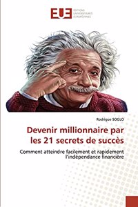 Devenir millionnaire par les 21 secrets de succès