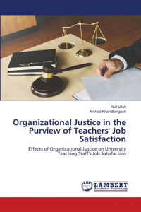 Organizational Justice in the Purview of Teachers' Job Satisfaction