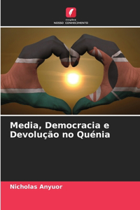 Media, Democracia e Devolução no Quénia