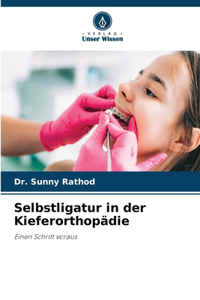 Selbstligatur in der Kieferorthopädie