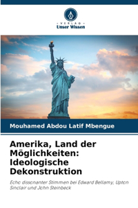 Amerika, Land der Möglichkeiten: Ideologische Dekonstruktion