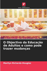 O Objectivo da Educação de Adultos e como pode trazer mudanças