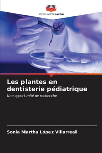 Les plantes en dentisterie pédiatrique