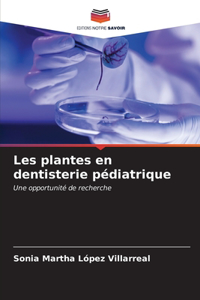 Les plantes en dentisterie pédiatrique