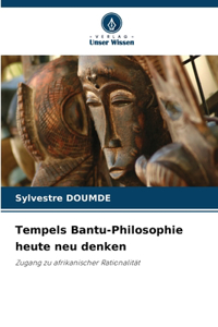 Tempels Bantu-Philosophie heute neu denken