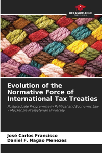 Evolution of the Normative Force of International Tax Treaties