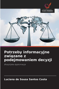 Potrzeby informacyjne związane z podejmowaniem decyzji