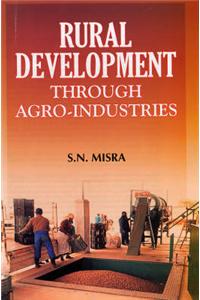 Rural Development: Through Agro Industries