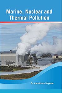 Marine, Nuclear and Thermal Pollution