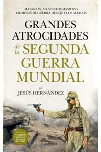 Grandes Atrocidades de la Segunda Guerra Mundial