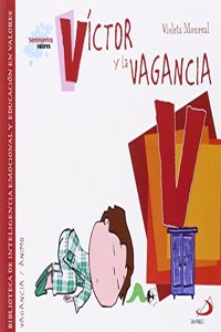 Victor y la vagancia: Biblioteca de inteligencia emocional y educacion en valores