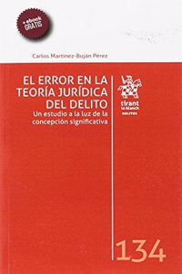 El Error en la Teoria Juridica del Delito