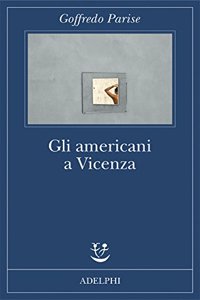 Gli americani a Vicenza e altri racconti 1952-1965