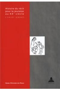 Histoire Du Récit Pour La Jeunesse Au Xxe Siècle (1929-2000)