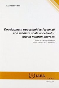 Development Opportunities for Small and Medium Scale Accelerator Driven Neutron Sources
