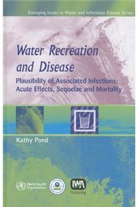 Water Recreation and Disease: Plausibility of Associated Infections: Acute Effects, Sequelae and Mortality