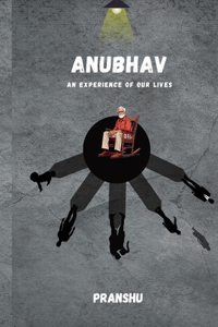 Anubhav : An Experience of Our Lives