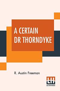 Certain Dr Thorndyke