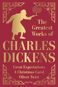 Greatest Works of Charles Dickens Vol 1 Great Expectations A Christmas Carol Oliver Twist Deluxe Hardbound Edition