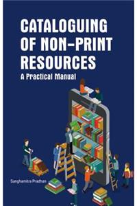 Cataloguing of Non-Print Resources