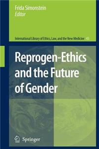 Reprogen-Ethics and the Future of Gender