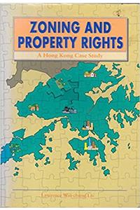 Zoning and Property Rights: A Theory and Hong Kong Case Studies