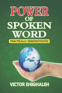 Power of Spoken Word Practically Demonstrated