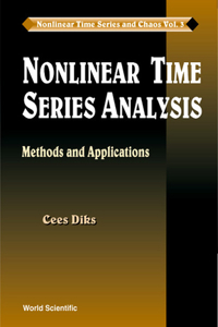 Nonlinear Time Series Analysis: Methods And Applications