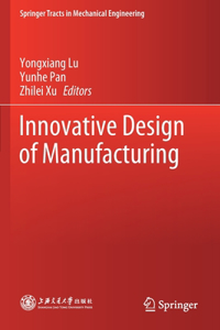 Innovative Design of Manufacturing