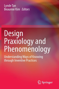 Design Praxiology and Phenomenology