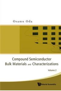 Compound Semiconductor Bulk Materials and Characterizations, Volume 2