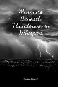 Murmurs Beneath Thunderwoven Whispers