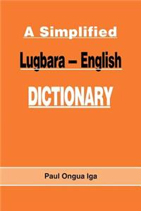 Simplified Lugbara-English Dictionary