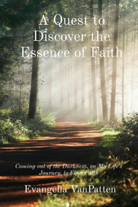 Quest to Discover the Essence of Faith