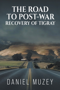 road to post-war recovery of Tigray
