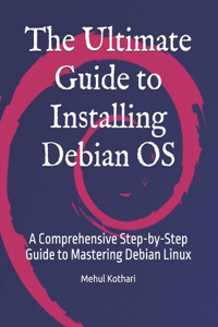 The Ultimate Guide to Installing Debian OS