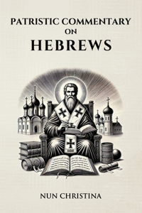 Patristic Commentary on Hebrews