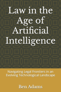 Law in the Age of Artificial Intelligence