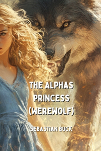 Alphas Princess (Werewolf)