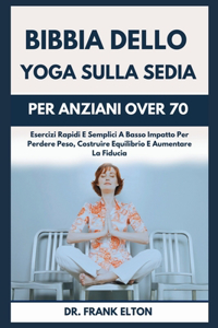 Bibbia Dello Yoga Sulla Sedia Per Anziani Over 70