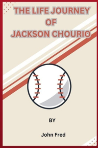 The Life Journey of Jackson Chourio